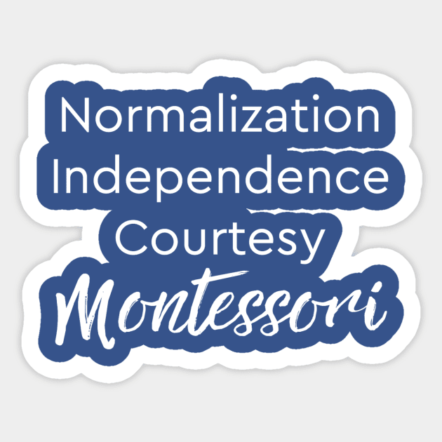Normalization Independence Courtesy Montessori (white text) Sticker by The Natural Homeschool